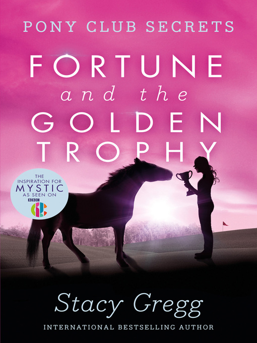 Title details for Fortune and the Golden Trophy by Stacy Gregg - Available